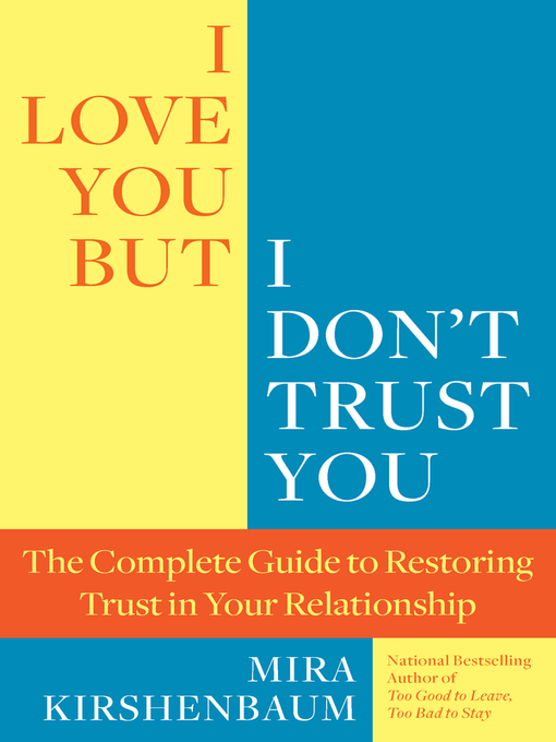 Title details for I Love You But I Don't Trust You by Mira Kirshenbaum - Available